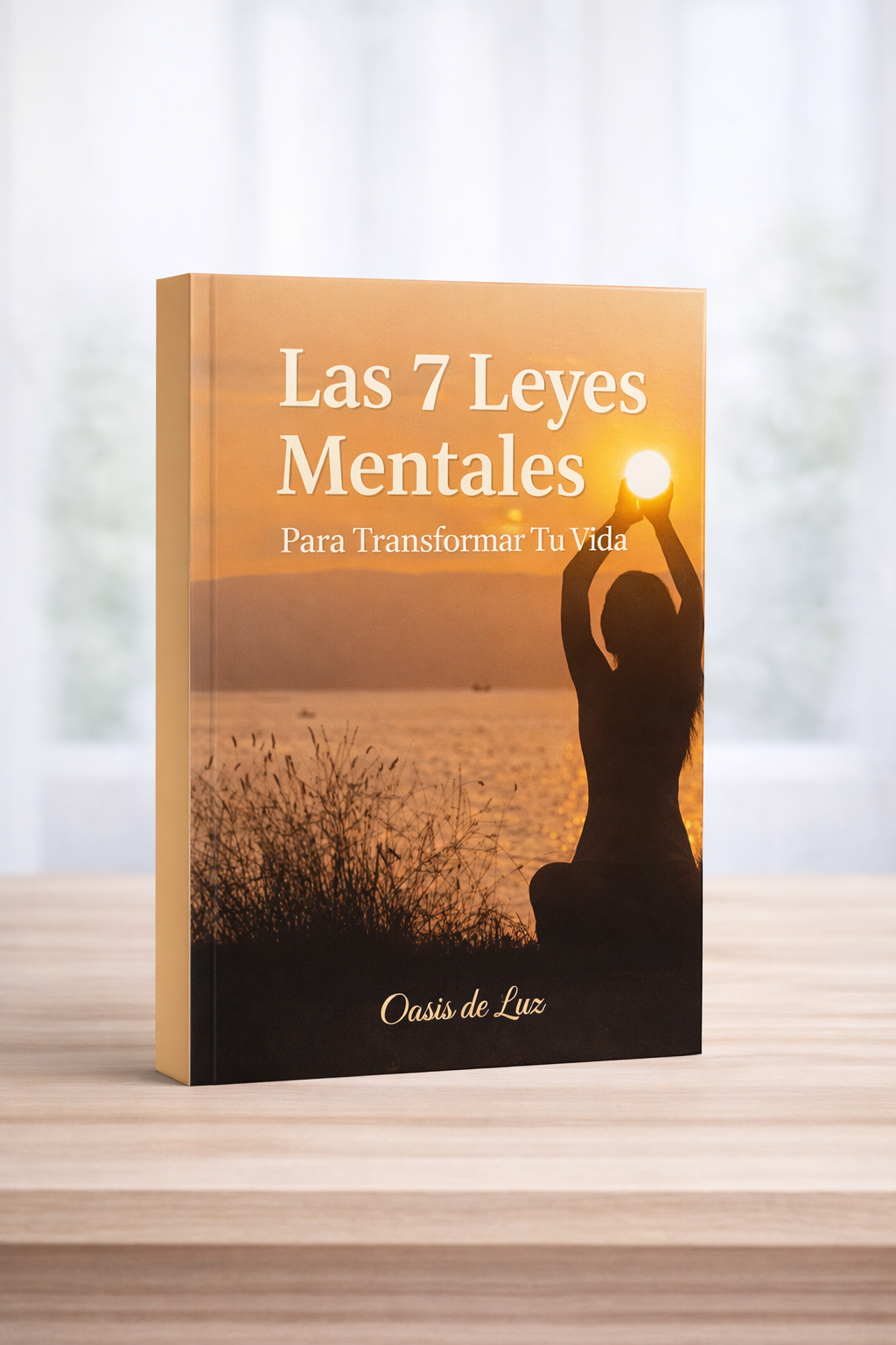LAS 7 LEYES MENTALES - Una guía practica para transformar tu vida